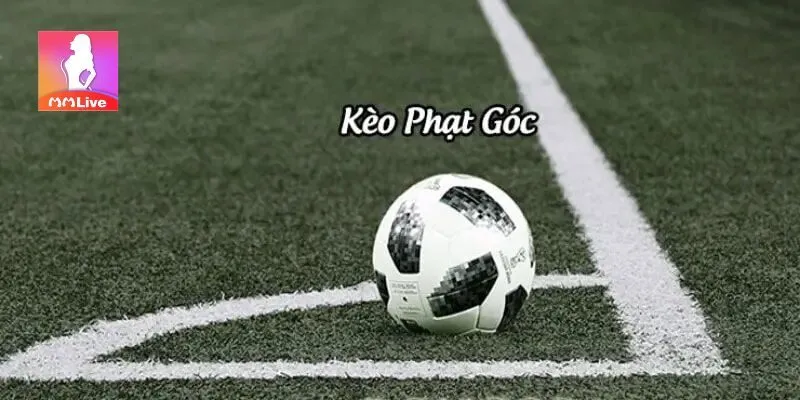 Tìm hiểu định nghĩa về kèo cược phạt góc